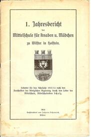 1914 - 1. Jahresbericht der Mittelschule für Knaben u. Mädchen zu Wilster in Holstein