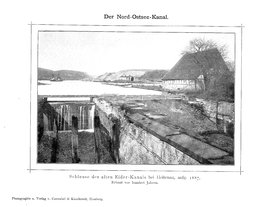 1887 bis 1895 - Bau des Kaiser-Wilhelm-Kanal * heutiger Nord- Ostsee Kanal
1887 - Schleuse des alten Eider-Kanal bei Holtenau (100 Jahre zuvor erbaut)
