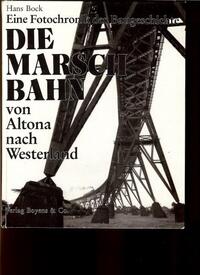 1989 Eine Fotochronik der Baugeschichte " Die Marschbahn" von Altona nach Westerland